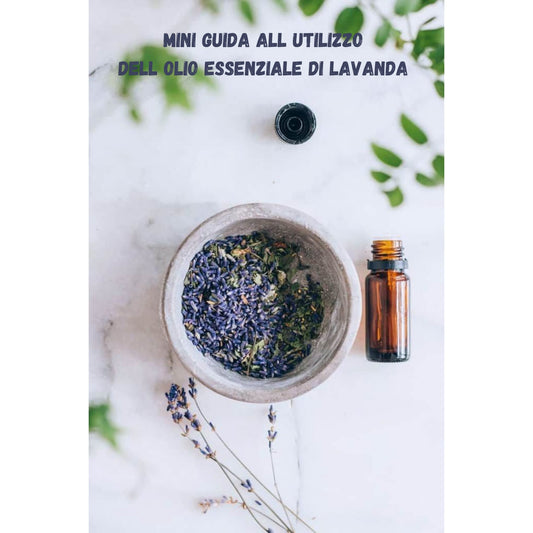 Mini guida pratica all'uso dell'olio essenziale di lavanda - Namastè alchimia del benessere
